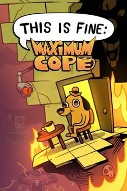 Постер игры This Is Fine: Maximum Cope
