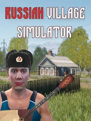 Игра Симулятор русской деревни / Russian Village Simulator